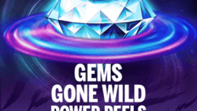 Gems Gone Wild Power Reels